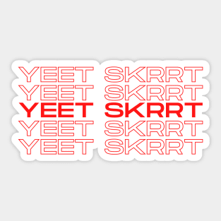 Yeet Skrrt Sticker